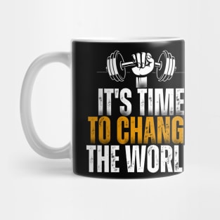 It's Time To Change The World Mug